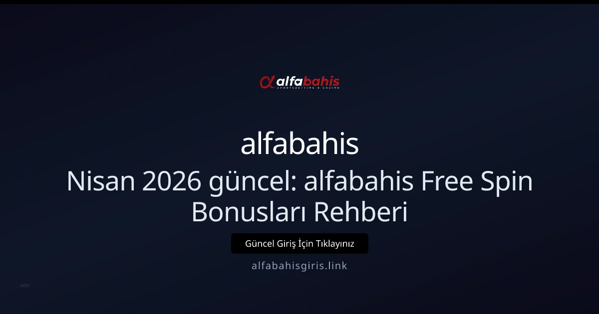 Nisan 2026: alfabahisgiris Free Spin Rehberi Nisan 2026: alfabahisgiris Free Spin Rehberi konusunda detaylı kılavuz